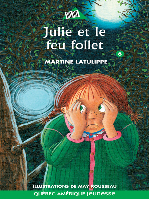 Title details for Julie 06--Julie et le feu follet by Martine Latulippe - Available